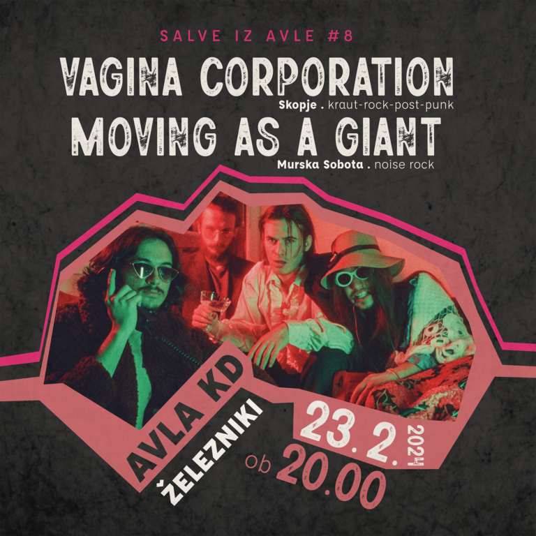 Salve iz Avle #8, KD Železniki, 23. 2. 2024: VAGINA CORPORATION (MK/SK) + MOVING AS A GIANT(SLO/MS)