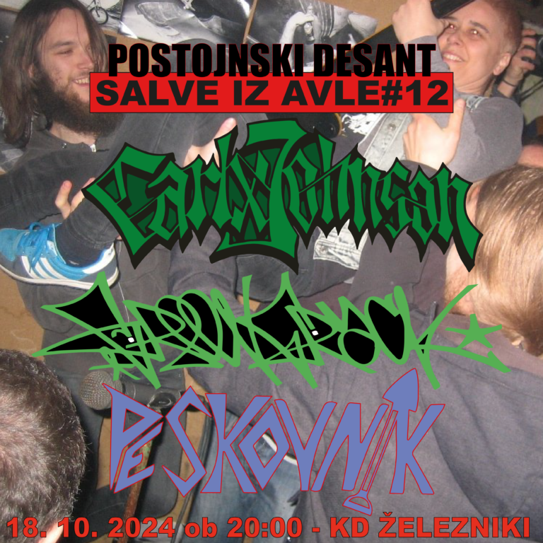 Salve iz Avle #12 – POSTOJNSKI DESANT – 18. 10. 2024, CARLXJOHNSON, GREEN CRACK, PESKOVNIK
